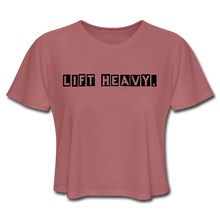 Load image into Gallery viewer, LIFT HEAVY - Women's Cropped T-Shirt - mauve