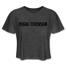 Load image into Gallery viewer, LIFT HEAVY - Women&#39;s Cropped T-Shirt - deep heather
